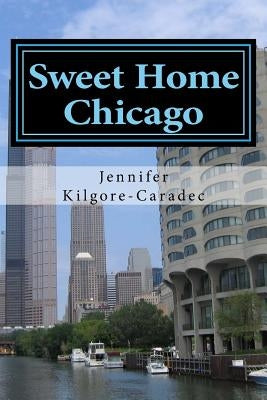 Sweet Home Chicago: Language & Culture by Kilgore-Caradec, Jennifer