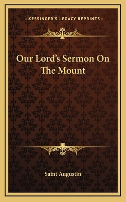 Our Lord's Sermon on the Mount by Saint Augustin