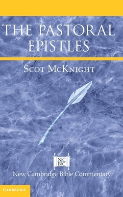 The Pastoral Epistles by McKnight, Scot