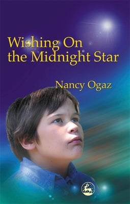 Wishing on the Midnight Star: My Asperger Brother by Ogaz, Nancy