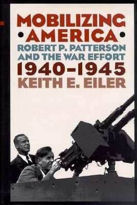 Mobilizing America by Eiler, Keith E.