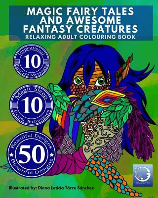 RELAXING Adult Colouring Book: MAGIC FAIRY TALES and AWESOME FANTASY CREATURES by Relaxation4 Me