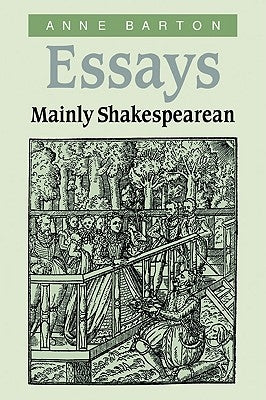 Essays, Mainly Shakespearean by Barton, Anne