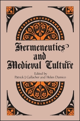 Hermeneutics and Medieval Culture by Gallacher, Patrick J.