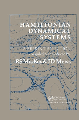 Hamiltonian Dynamical Systems: A Reprint Selection by MacKay, R. S.