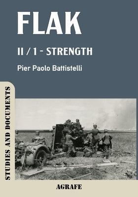Flak: II / 1 - Strength by Battistelli, Pier Paolo
