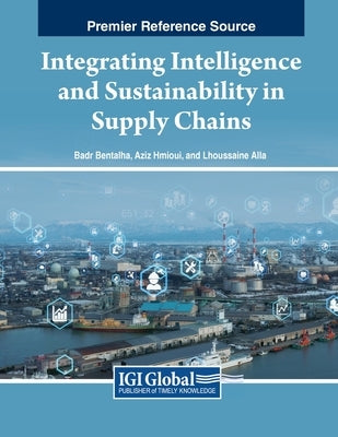 Integrating Intelligence and Sustainability in Supply Chains by Bentalha, Badr
