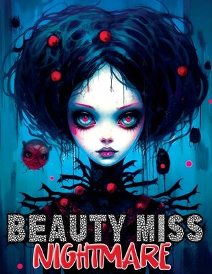 Beauty Miss Nightmare: Coloring Book Features Horror Monstrosities with Creepy Gothic Illustrations of Enchanting Women by Temptress, Tone