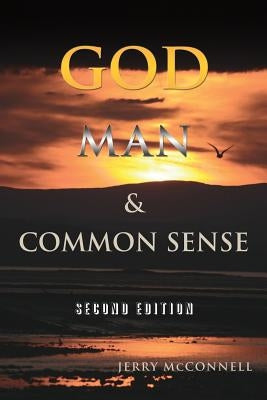 God Man & Common Sense Second Edition by McConnell, Jerry
