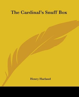 The Cardinal's Snuff Box by Harland, Henry