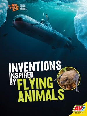 Inventions Inspired by Flying Animals by Miller, Tessa