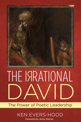 The Irrational David by Evers-Hood, Ken