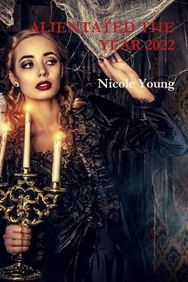 Alientated the Year 2022 by Young, Nicole