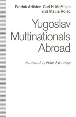 Yugoslav Multinationals Abroad by Artisien, Patrick F. R.