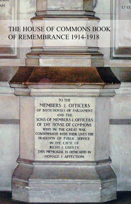 The House of Commons Book of Remembrance 1914-1918 by Moss-Blundell, Edward Whitaker