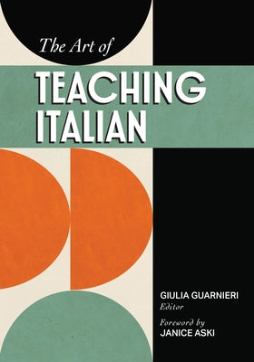 The Art of Teaching Italian by Guarnieri, Giulia