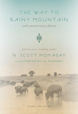 The Way to Rainy Mountain, 50th Anniversary Edition by Momaday, N. Scott