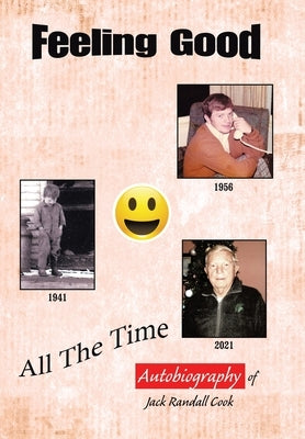 Feeling Good: All the Time by Cook, Jack Randall