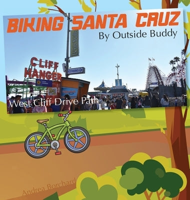 Biking Santa Cruz by Outside Buddy by Borchard, Andrea