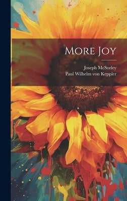 More Joy by Keppler, Paul Wilhelm Von
