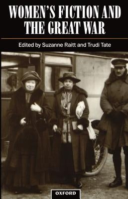 Women's Fiction and the Great War by Raitt, Suzanne