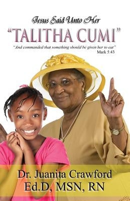 Jesus Said Unto Her "Talitha Cumi" by Crawford, Juanita