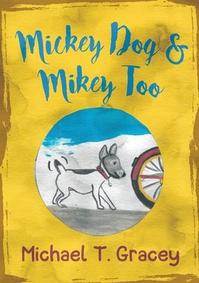MICKEY DOG And MIKEY TOO by Gracey, Michael