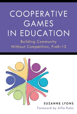 Cooperative Games in Education: Building Community Without Competition, Pre-K-12 by Lyons, Suzanne
