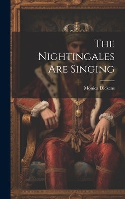 The Nightingales Are Singing by Dickens, Monica