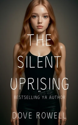 The Silent Uprising by Rowell, Dove