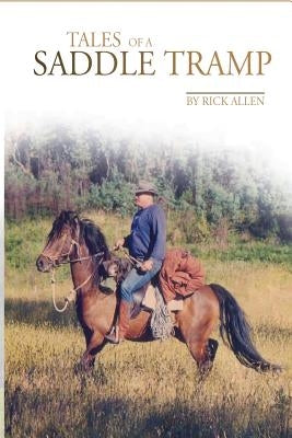 Tales of a Saddletramp by Allen, Rick