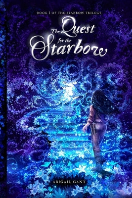 The Quest for the Starbow by Gant, Abigail