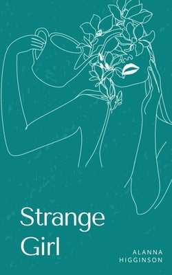 Strange Girl by Higginson, Alanna