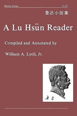 A Lu Hsun Reader by Lu, Hshun