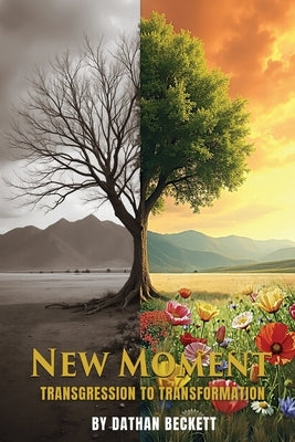 New Moment: Transgression to Transformation by Beckett, Dathan
