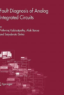 Fault Diagnosis of Analog Integrated Circuits by Kabisatpathy, Prithviraj