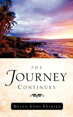 The Journey Continues by Frazier, Helen Edds