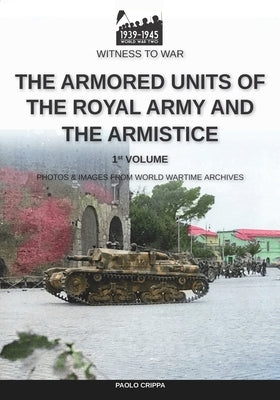 The armored units of the Royal Army and the Armistice by Crippa, Paolo