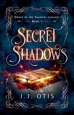Secret Shadows by Otis, Jj