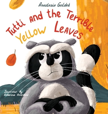 Tutti and the Terrible Yellow Leaves by Goldak, Anastasia