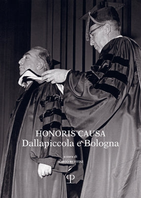 Honoris Causa: Dallapiccola E Bologna by Ruffini, Mario