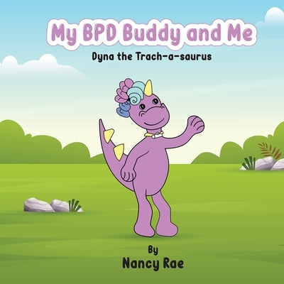 My BPD Buddy and Me by Rae, Nancy