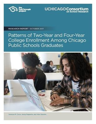 Patterns of Two-Year and Four-Year College Enrollment Among Chicago Public School by Nagaoka, Jenny