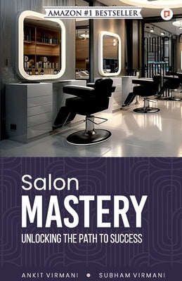 Salon Mastery by Virmani, Ankit