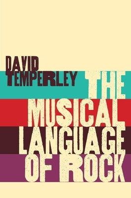 Musical Language of Rock by Temperley, David