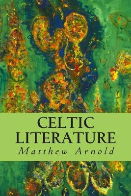 Celtic Literature by Arnold, Matthew