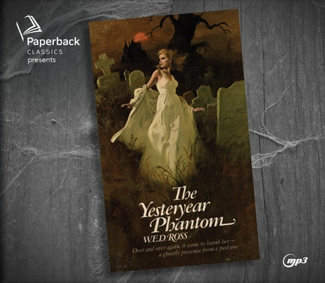 The Yesteryear Phantom by Ross, W. E. D.