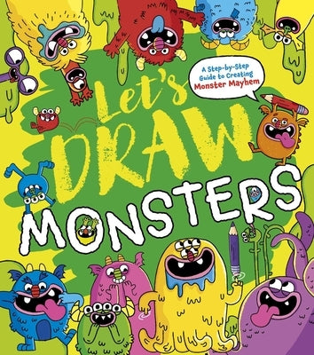 Let's Draw Monsters: A Step-By-Step Guide to Creating Monster Mayhem by Wood, Steven