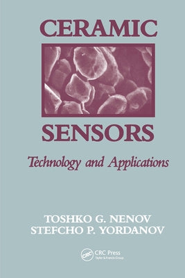 Ceramic Sensors: Technology and Applications by Nenov, Toshko