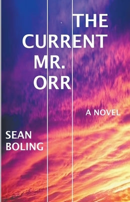 The Current Mr. Orr by Boling, Sean